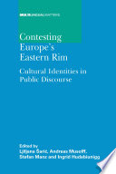 Contesting Europe's eastern rim cultural identities in public discourse /
