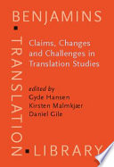 Claims, changes and challenges in translation studies selected contributions from the EST Congress, Copenhagen 2001 /