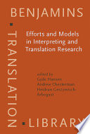 Efforts and models in interpreting and translation research a tribute to Daniel Gile /