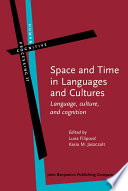 Space and time in languages and cultures language, culture, and cognition /