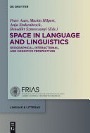 Space in language and linguistics : geographical, interactional, and cognitive perspectives /