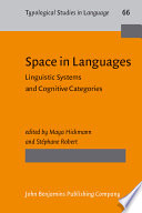 Space in languages linguistic systems and cognitive categories /