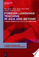 Foreign language teaching in Asia and beyond current perspectives and future directions /