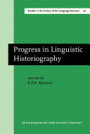 Progress in linguistic historiography papers from the International Conference on the History of the Language Sciences (Ottawa, 28-31 August 1978) /