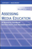 Assessing media education : a resource handbook for educators and administrators /