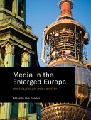 Media in the enlarged Europe politics, policy and industry /