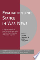 Evaluation and stance in war news a linguistic analysis of American, British and Italian television news reporting of the 2003 Iraqi war /
