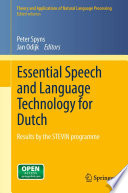 Essential Speech and Language Technology for Dutch Results by the STEVIN-programme /