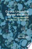 Corpus linguistics beyond the word corpus research from phrase to discourse /
