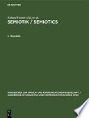Semiotik ein Handbuch zu den zeichentheoretischen Grundlagen von Natur und Kultur = Semiotics : a handbook on the sign-theoretic foundations of nature and culture.