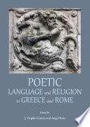 Poetic language and religion in Greece and Rome /