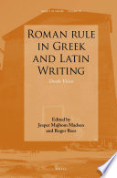 Roman rule in Greek and Latin writing : double vision /