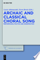 Archaic and classical choral song performance, politics and dissemination /
