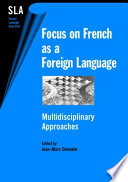 Focus on French as a foreign language multidisciplinary approaches /