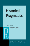 Historical pragmatics pragmatic developments in the history of English /