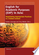 English for academic purposes (EAP) in asia : negotiating appropriate practices in a global context /