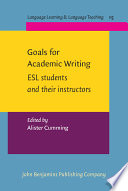 Goals for academic writing ESL students and their instructors /
