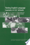 Testing English-language learners in U.S. schools report and workshop summary /