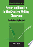 Power and identity in the creative writing classroom the Authority Project /