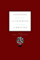 Assessing the teaching of writing : twenty-first century trends and technologies /