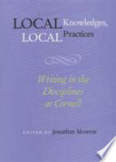 Local knowledges, local practices : writing in the disciplines at Cornell /