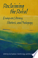 Reclaiming the rural essays on literacy, rhetoric, and pedagogy /