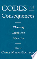 Codes and consequences choosing linguistic varieties /