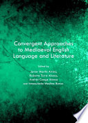 Convergent approaches to mediaeval English language and literature selected papers from the 22nd Conference of SELIM /