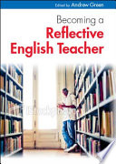 Becoming a reflective english teacher