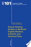 Textual healing studies in medieval English medical, scientific and technical texts /