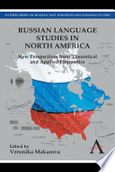 Russian language studies in North America new perspectives from theoretical and applied linguistics /