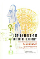 "I am a phenomenon quite out of the ordinary" the notebooks, diaries and letters of Daniil Kharms /