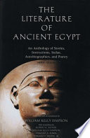 The literature of ancient Egypt an anthology of stories, instructions, stelae, autobiographies, and poetry /