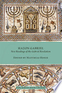 Hazon Gabriel new readings of the Gabriel revelation /