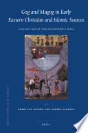 Gog and Magog in early Syriac and Islamic sources Sallam's quest for Alexander's wall /