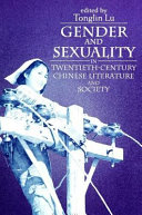 Gender and sexuality in twentieth-century Chinese literature and society /