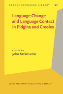Language change and language contact in pidgins and creoles