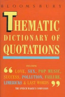 Bloomsbury Thematic Dictionary of quotations.