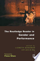 The Routledge reader in gender and performance