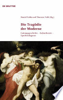 Die Tragödie der Moderne Gattungsgeschichte, Kulturtheorie, Epochendiagnose /