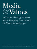 Media & values intimate transgressions in a changing moral and cultural landscape /