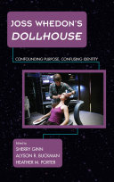 Joss Whedon's Dollhouse : confounding purpose, confusing identity /