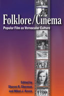 Folklore/Cinema : Popular Film as Vernacular Culture /