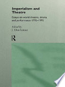 Imperialism and theatre essays on world theatre, drama, and performance /