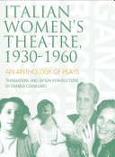 Italian women's theatre, 1930-1960 an anthology of plays /