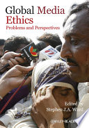 Global media ethics problems and perspectives /