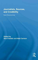 Journalists, sources and credibility : new perspectives /
