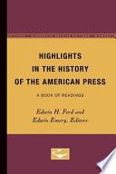Highlights in the history of the American press a book of readings /