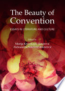 The beauty of convention : essays in literature and culture /