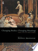 Changing bodies, changing meanings studies on the human body in antiquity /